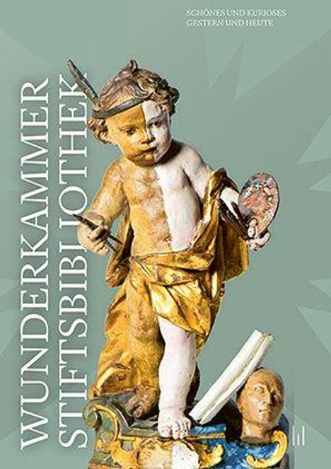 "Wunderkammer Stiftsbibliothek" und "Schönes und Kurioses gestern und heute." Eine Barockfigur hält ein Objekt.