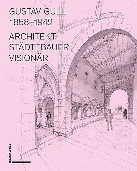GUSTAV GULL 1858–1942 ARCHITEKT STÄDTEBAUER VISIONÄR. Skizzenhafte Zeichnung eines historischen Gebäudearchitektur.