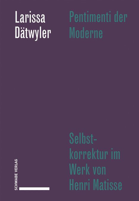Larissa Dätwyler, "Pentimenti der Moderne: Selbstkorrektur im Werk von Henri Matisse". Dunkles Cover, minimalistisches Design.