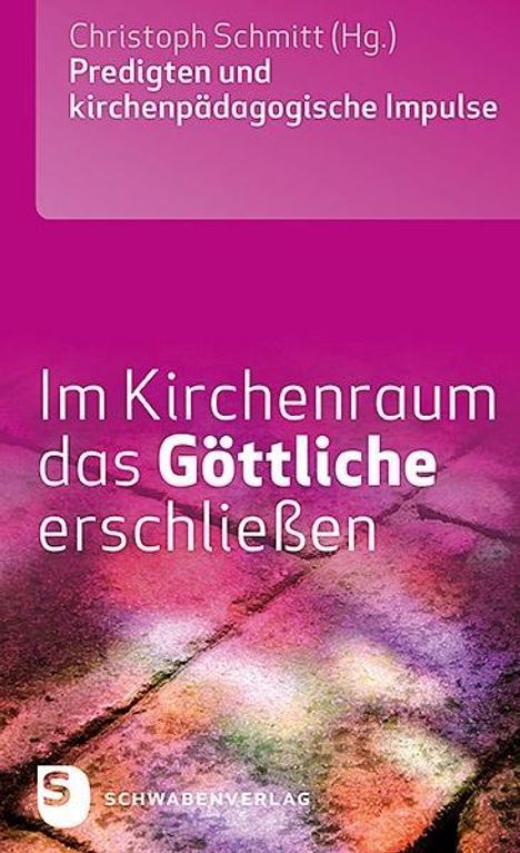 Christoph Schmitt: Im Kirchenraum das Göttliche erschließen, Buch
