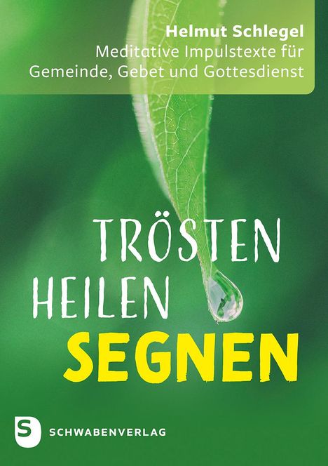 Helmut Schlegel: Trösten - heilen - segnen, Buch