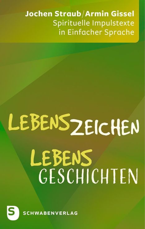"Lebenszeichen Lebensgeschichten" auf grünem Hintergrund, Autoren: Jochen Straub/Armin Gissel, Verlag: Schwabenverlag.