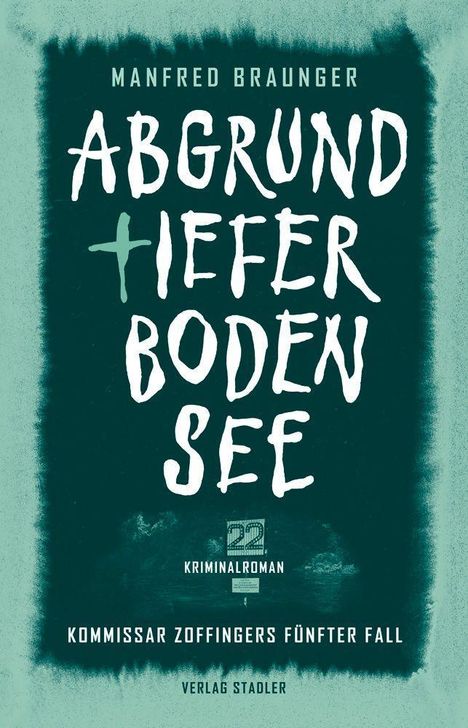 Manfred Braunger: Abgrundtiefer Bodensee, Buch