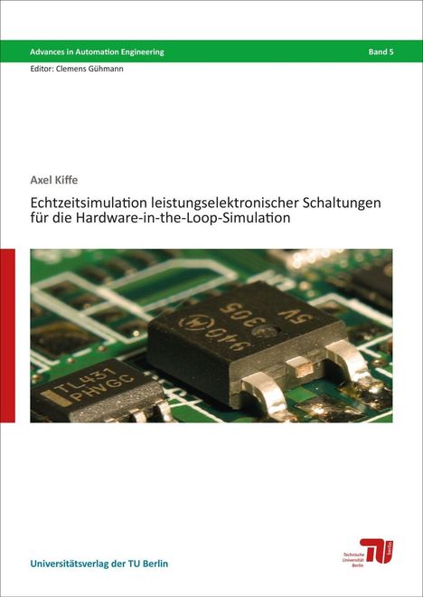 Axel Kiffe: Echtzeitsimulation leistungselektronischer Schaltungen für die Hardware-in-the-Loop-Simulation, Buch