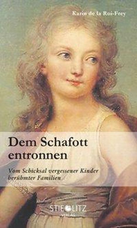 Karin de la Roi-Frey: Dem Schafott entronnen, Buch