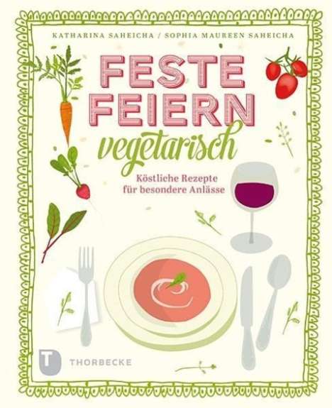 Katharina Saheicha: Feste feiern vegetarisch, Buch