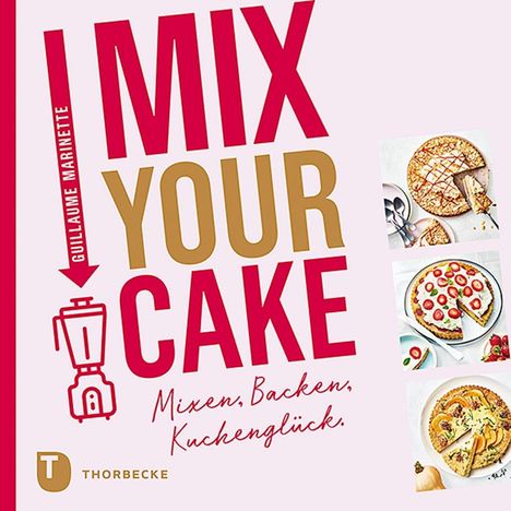 Guillaume Marinette: Mix Your Cake!, Buch