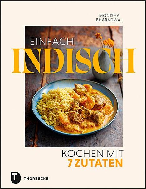 Monisha Bharadwaj: Einfach indisch - Kochen mit 7 Zutaten, Buch