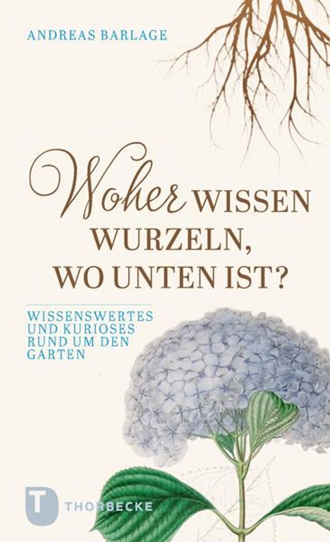 Andreas Barlage: Woher wissen Wurzeln, wo unten ist?, Buch