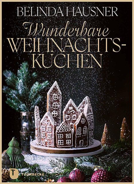 Belinda Hausner: Wunderbare Weihnachtskuchen und mehr, Buch