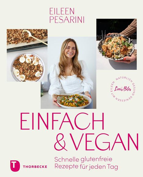 Eileen Pesarini: Pesarini, E: Einfach &amp; vegan - natürlich gesund genießen mit, Buch