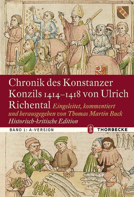 Chronik des Konstanzer Konzils 1414-1418 von Ulrich Richental. Historisch-kritische Edition, Buch