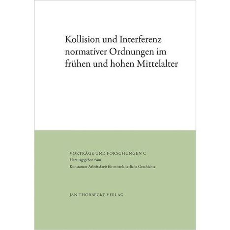 „Kollision und Interferenz normativer Ordnungen im frühen und hohen Mittelalter“. Grüner Block unten.