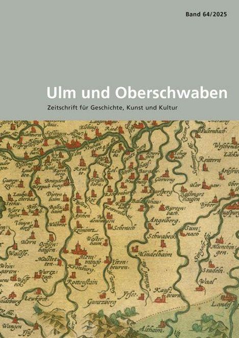 "Band 64/2025, Ulm und Oberschwaben, Zeitschrift für Geschichte, Kunst und Kultur." Alte Karte mit Ortsnamen.