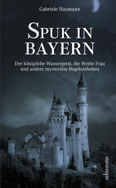 Gabriele Hasmann: Hasmann, G: Spuk in Bayern, Buch