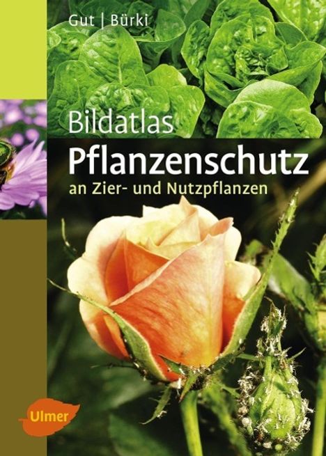 Philipp Gut: Gut, P: Bildatlas Pflanzenschutz an Zier- und Nutzpflanzen, Buch