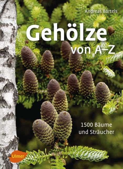 Andreas Bärtels: Bärtels, A: Gehölze von A -Z, Buch