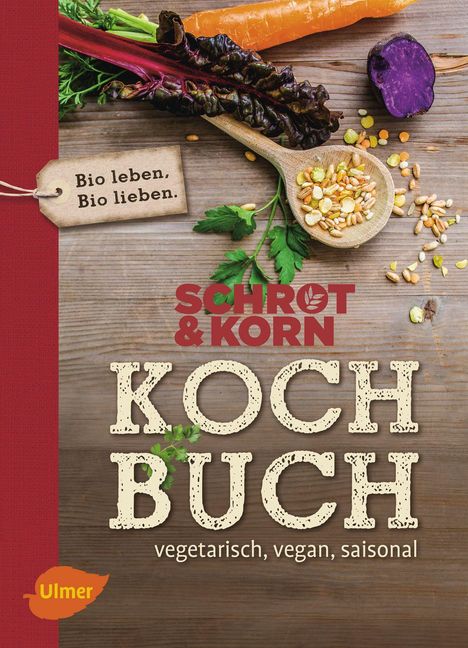 Schrot &amp; Korn: Schrot&Korn Kochbuch, Buch