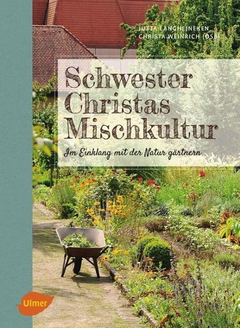 Jutta Langheineken: Langheineken, J: Schwester Christas Mischkultur, Buch