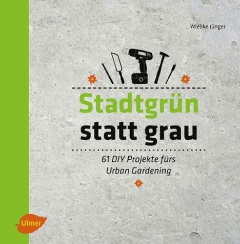 Wiebke Jünger: Stadtgrün statt grau, Buch