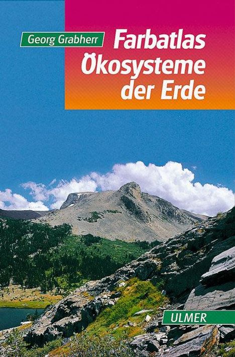 Georg Grabherr: Farbatlas Ökosysteme der Erde, Buch