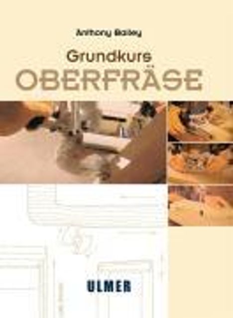 Anthony Bailey: Grundkurs Oberfräse, Buch