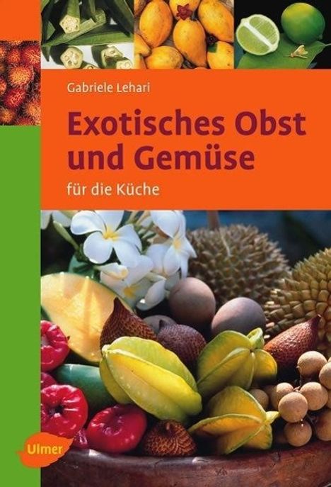 Gabriele Colditz: Exotisches Obst und Gemüse für die Küche, Buch
