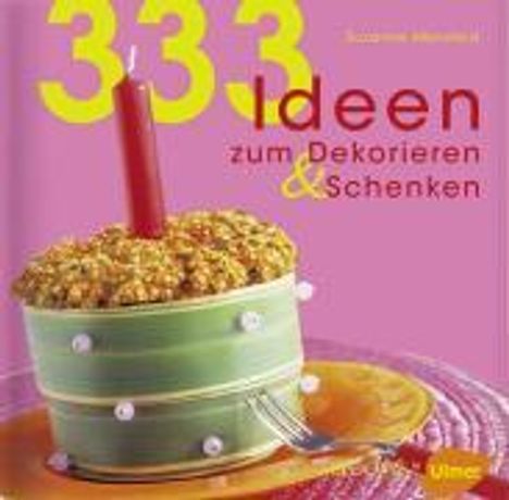 Susanne Mansfeld: Mansfeld, S: 333 Ideen zum Dekorieren &amp; Schenken, Buch