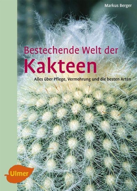 Markus Berger: Bestechende Welt der Kakteen, Buch