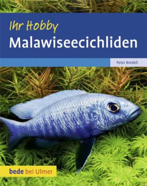 Peter Bredell: Malawiseecichliden, Buch