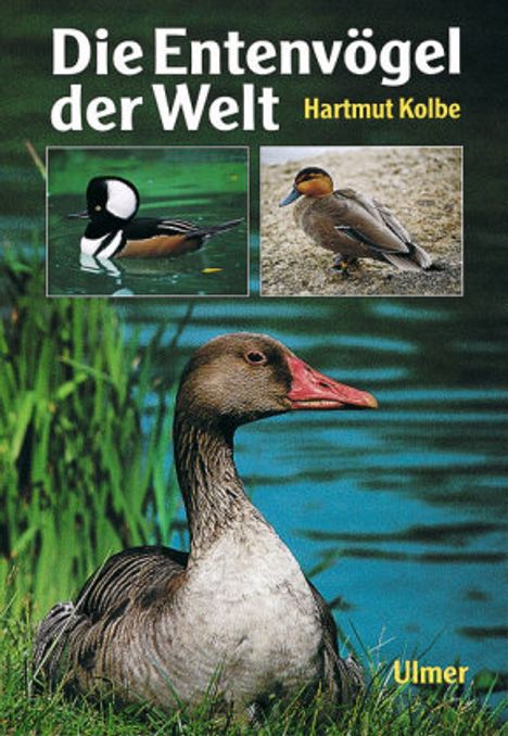 Hartmut Kolbe: Die Entenvögel der Welt, Buch