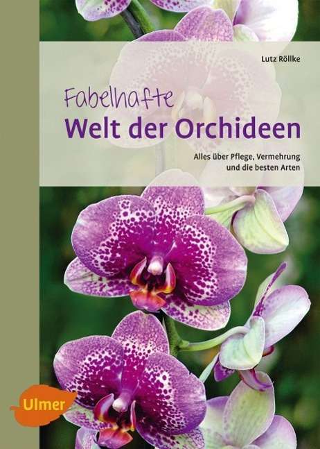 Lutz Röllke: Fabelhafte Welt der Orchideen, Buch
