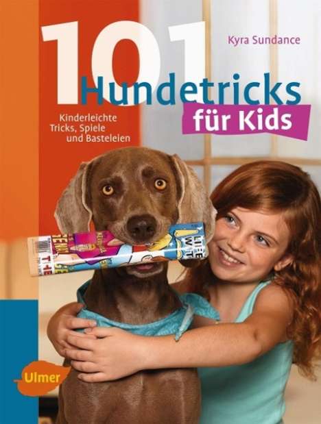 Kyra Sundance: 101 Hundetricks für Kids, Buch