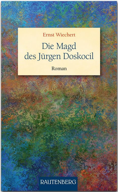 Ernst Wiechert: Die Magd des Jürgen Doskocil, Buch