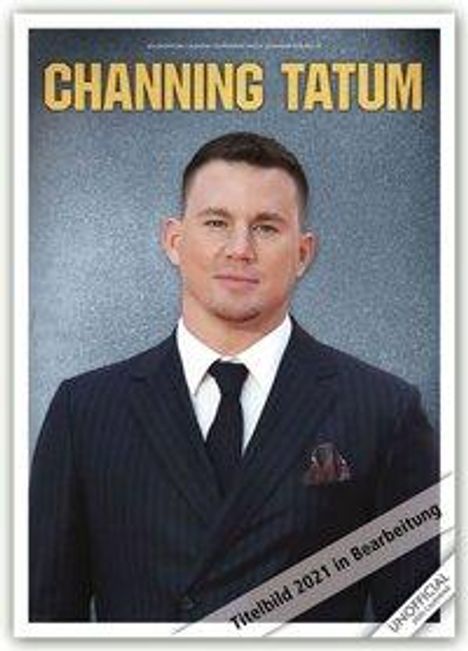 Channing Tatum 2021 - A3 Format Posterkalender, Kalender