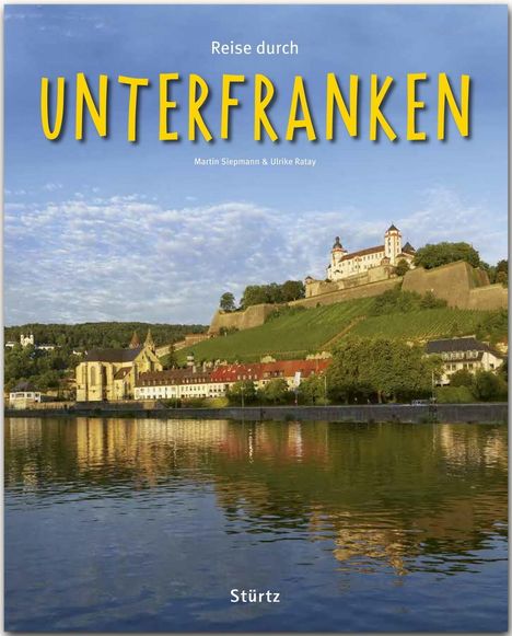 Ulrike Ratay: Reise durch UNTERFRANKEN, Buch