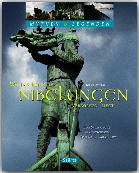 Gerald Axelrod: Mythen &amp; Legenden: Wo das Reich der Nibelungen verborgen liegt, Buch