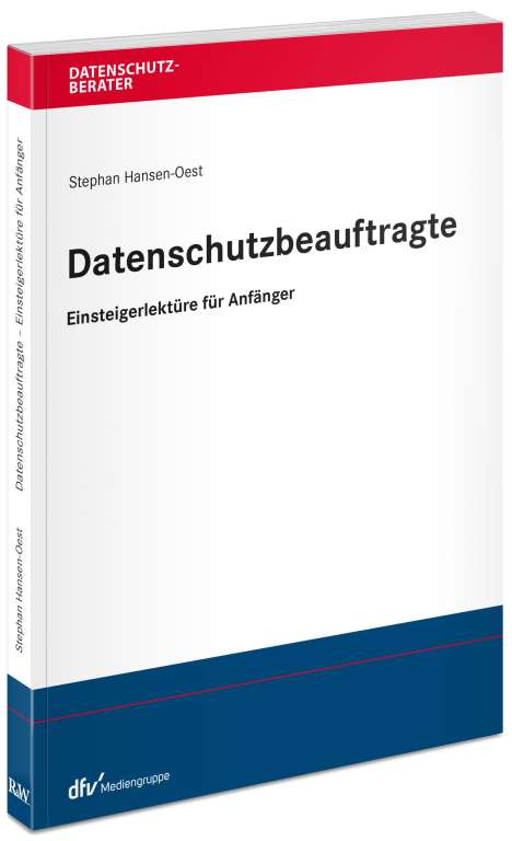 Stephan Hansen-Oest: Hansen-Oest, S: Datenschutzbeauftragte - Einsteigerlektüre, Buch