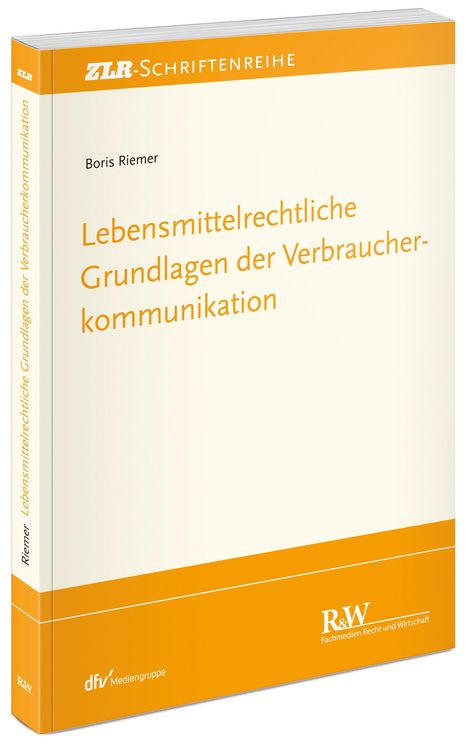Boris Riemer: Lebensmittelrechtliche Grundlagen der Verbraucherkommunikation, Buch