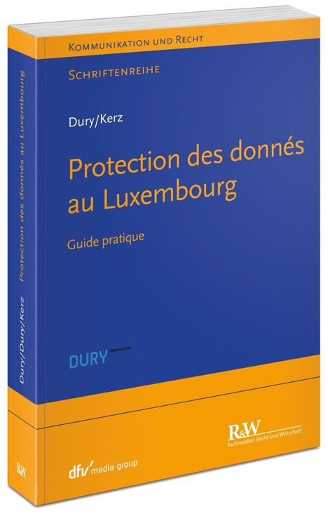 Marcus Dury: Datenschutz in Luxemburg/ Data Protection in Luxembourg/ Protection des donnés au Luxembourg, Buch