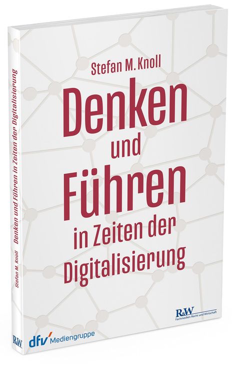 Stefan M. Knoll: Denken und Führen in Zeiten der Digitalisierung, Buch