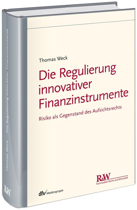 Thomas Weck: Die Regulierung innovativer Finanzinstrumente, Buch