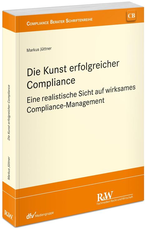 Markus Jüttner: Die Kunst erfolgreicher Compliance, Buch