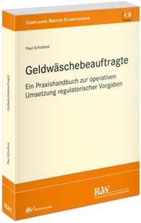 Buchcover: "Geldwäschebeauftragte - Ein Praxishandbuch zur operativen Umsetzung regulatorischer Vorgaben" von Paul Schultes.