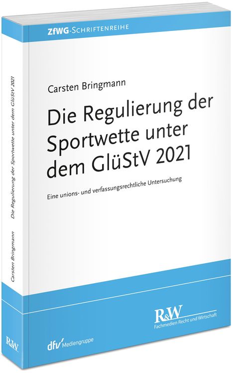 Carsten Bringmann: Die Regulierung der Sportwette unter dem GlüStV 2021, Buch