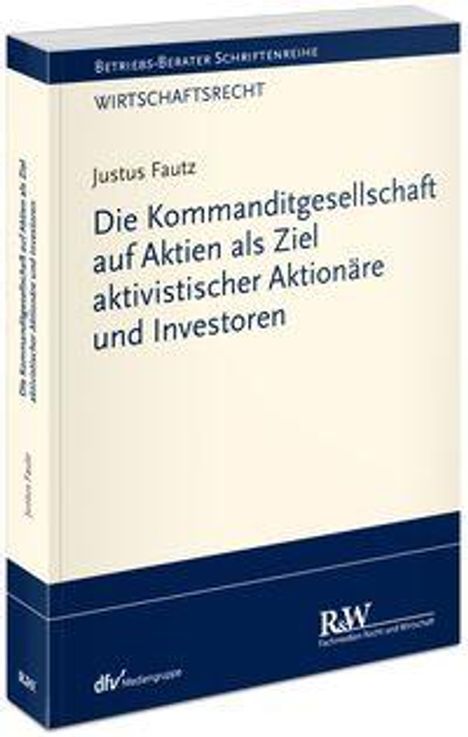 Buchcover: "Die Kommanditgesellschaft auf Aktien als Ziel aktivistischer Aktionäre und Investoren" von Justus Fautz.