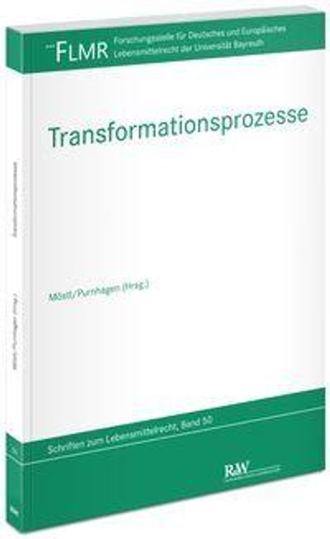 "Transformationsprozesse, Möstl/Purnhagen (Hrsg.), Schriften zum Lebensmittelrecht, Band 50, FLMR, grünes und weißes Cover."
