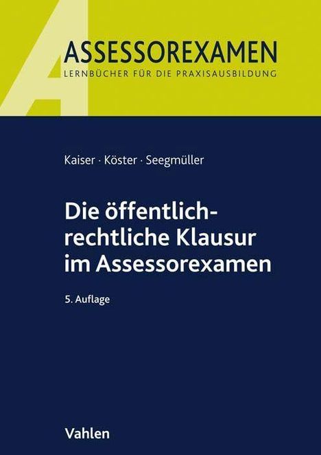 Torsten Kaiser: Kaiser, T: Öffentlich-rechtliche Klausur im Assessorexamen, Buch