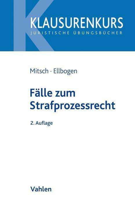 Wolfgang Mitsch: Mitsch, W: Fälle zum Strafprozessrecht, Buch