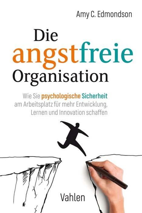 Amy C. Edmondson: Die angstfreie Organisation, Buch